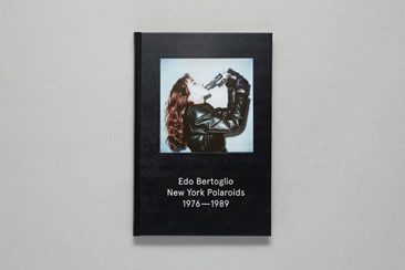 Edo Bertoglio，纽约宝丽来照片1976-1989